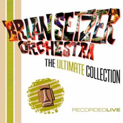 Brian Setzer Orchestra : The Ultimate Collection